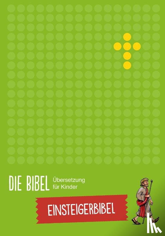  - Die Bibel - Übersetzung für Kinder, Einsteigerbibel