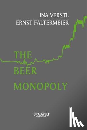 Verstl, Ina, Faltermeier, Ernst - The Beer Monopoly
