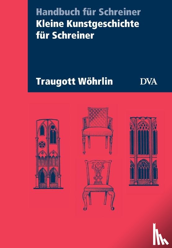 Wöhrlin, Traugott - Kleine Kunstgeschichte für Schreiner