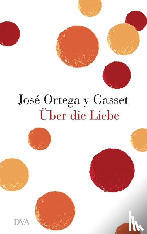 Ortega y Gasset, José - Über die Liebe