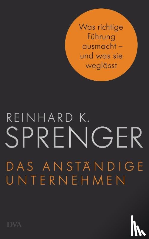 Sprenger, Reinhard K. - Das anständige Unternehmen