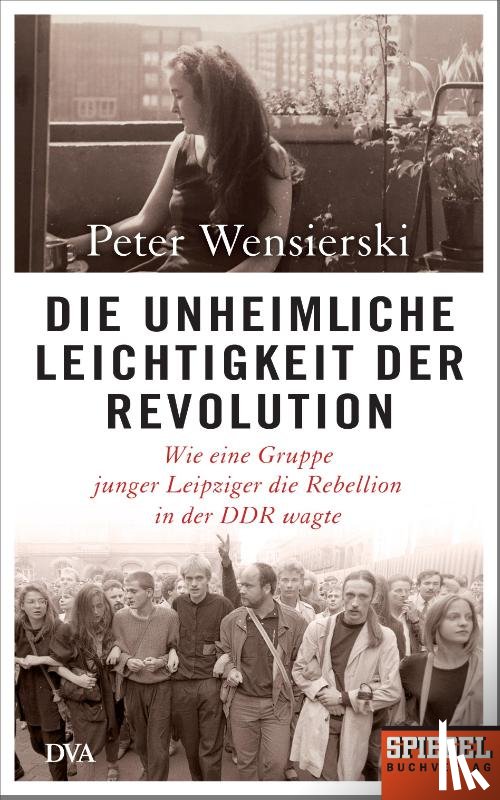 Wensierski, Peter - Die unheimliche Leichtigkeit der Revolution