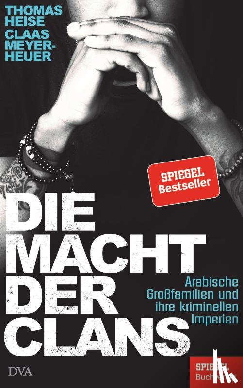 Heise, Thomas, Meyer-Heuer, Claas - Die Macht der Clans