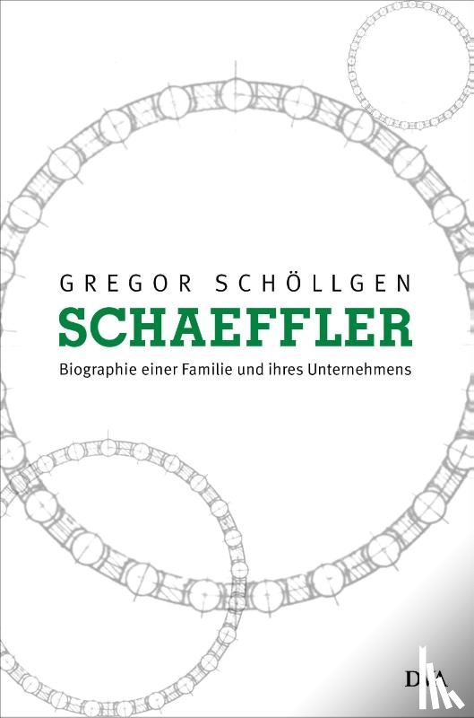 Schöllgen, Gregor - Schaeffler. Biographie einer Familie und ihres Unternehmens