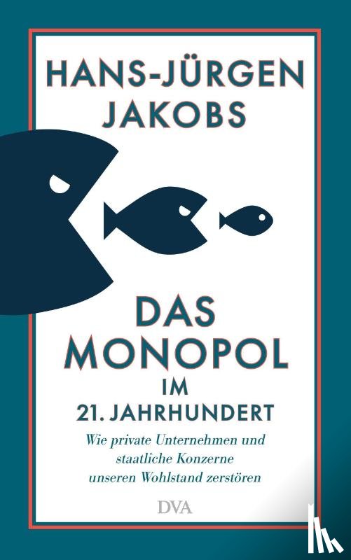 Jakobs, Hans-Jürgen - Das Monopol im 21. Jahrhundert