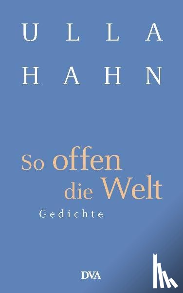 Hahn, Ulla - So offen die Welt