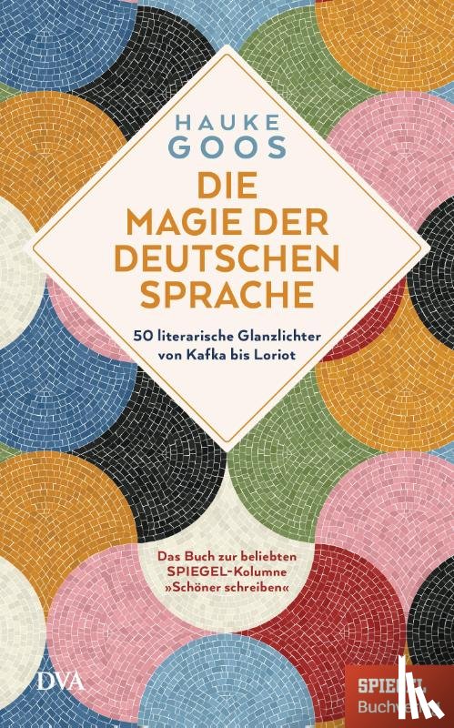 Goos, Hauke - Die Magie der deutschen Sprache