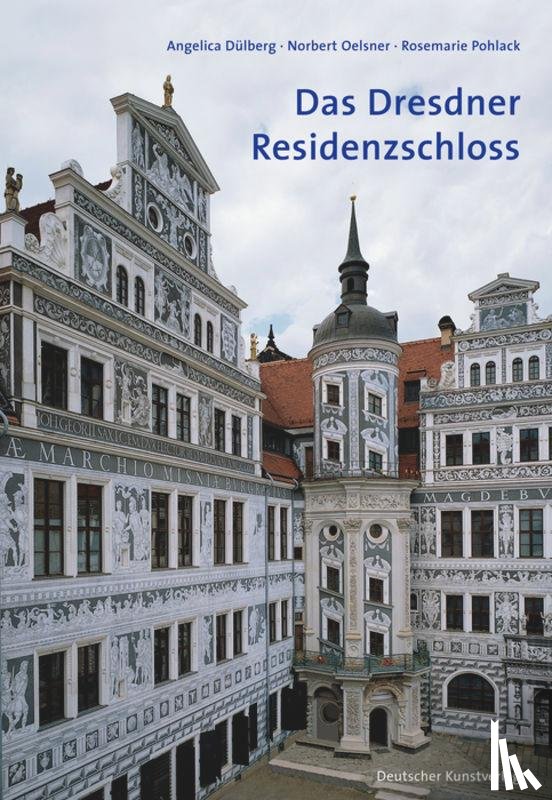 Dulberg, Angelica, Oelsner, Norbert, Pohlack, Rosemarie - Das Dresdner Residenzschloss