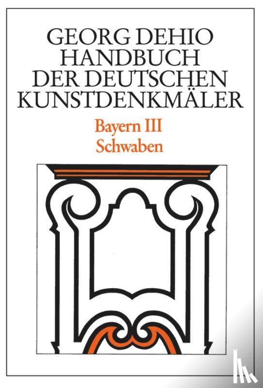 Dehio, Georg - Dehio - Handbuch der deutschen Kunstdenkmaler / Bayern Bd. 3