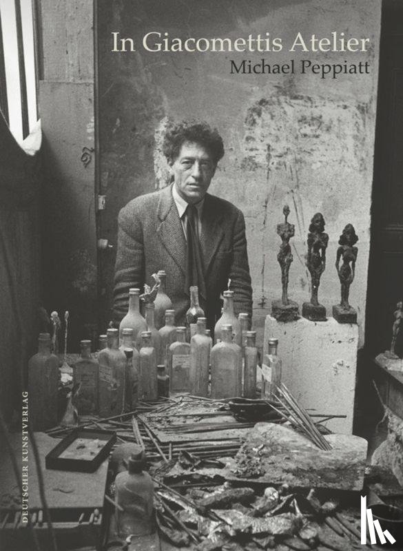 Peppiatt, Michael - In Giacomettis Atelier