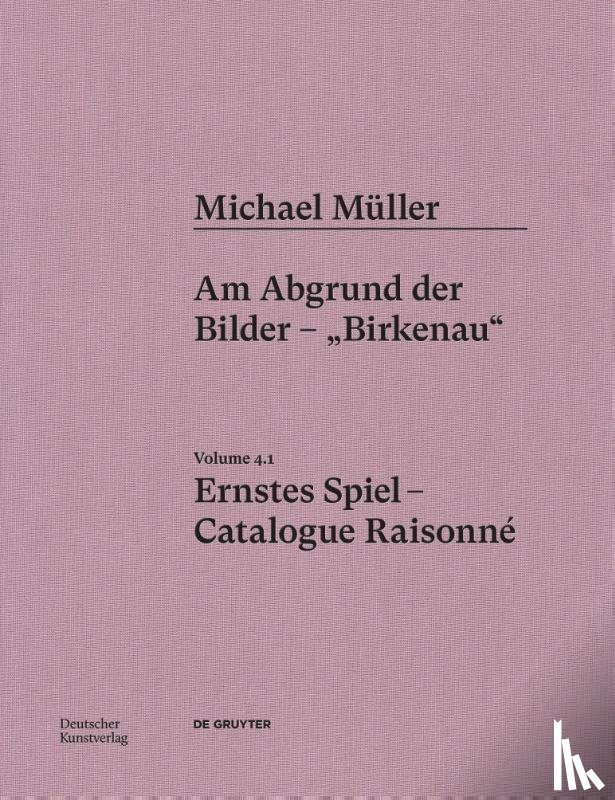  - Michael Muller. Ernstes Spiel. Catalogue Raisonne