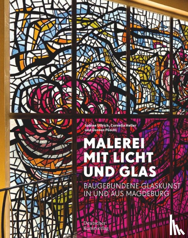 Heller, Cornelia, Poschl, Doreen, Ullrich, Sabine, Brulls, Holger - Malerei Mit Licht Und Glas