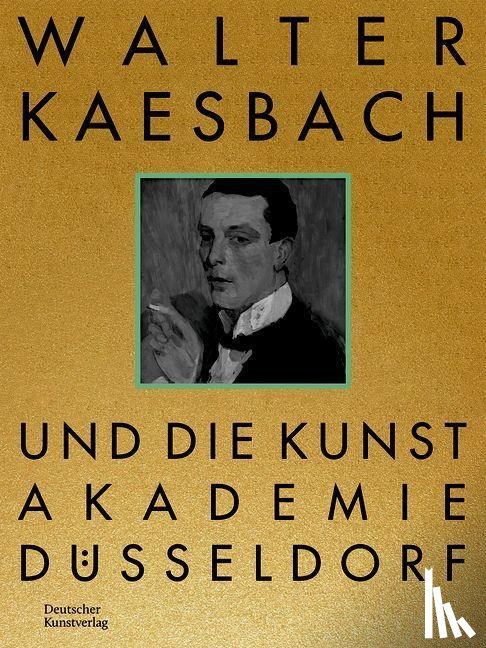  - Walter Kaesbach Und Die Kunstakademie Dusseldorf