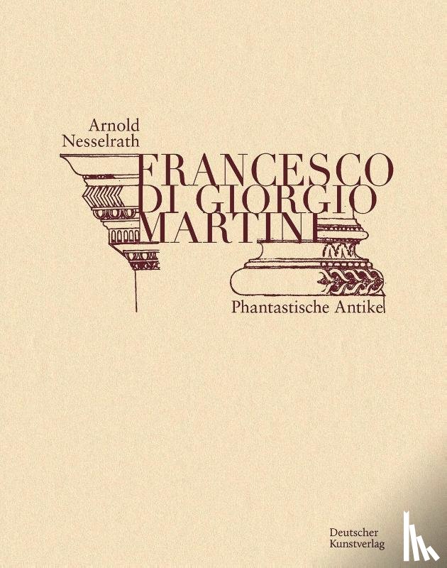 Nesselrath, Arnold - Francesco di Giorgio Martini