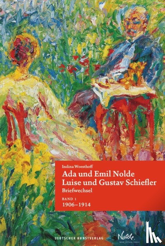 Woesthoff, Indina - Ada und Emil Nolde – Luise und Gustav Schiefler. Briefwechsel