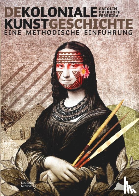 Overhoff Ferreira, Carolin - Dekoloniale Kunstgeschichte