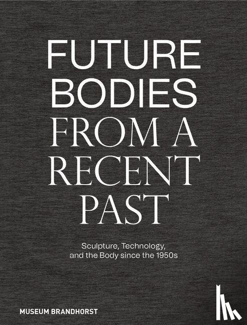  - Future Bodies from a Recent Past
