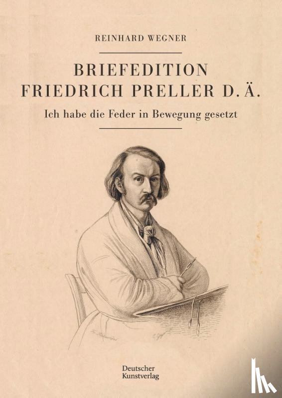 Wegner, Reinhard - Briefedition Friedrich Preller d. A.