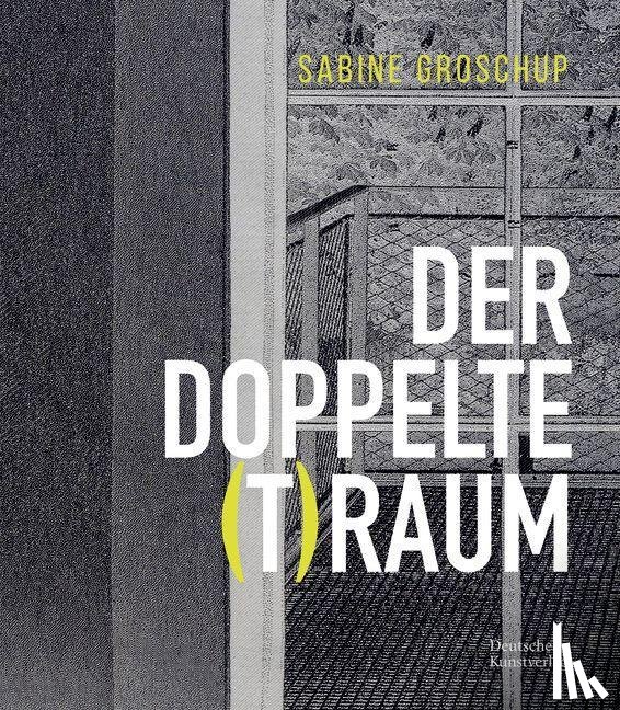  - Sabine Groschup – DER DOPPELTE (T)RAUM