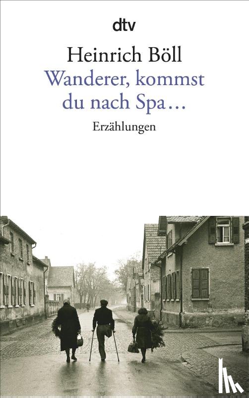 Boll, Heinrich - Wanderer, kommst du nach Spa...