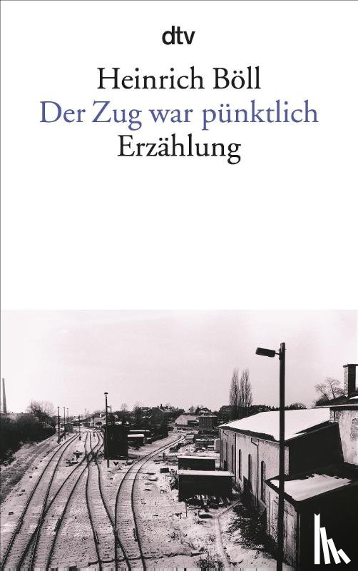 Boll, Heinrich - Der Zug war punktlich