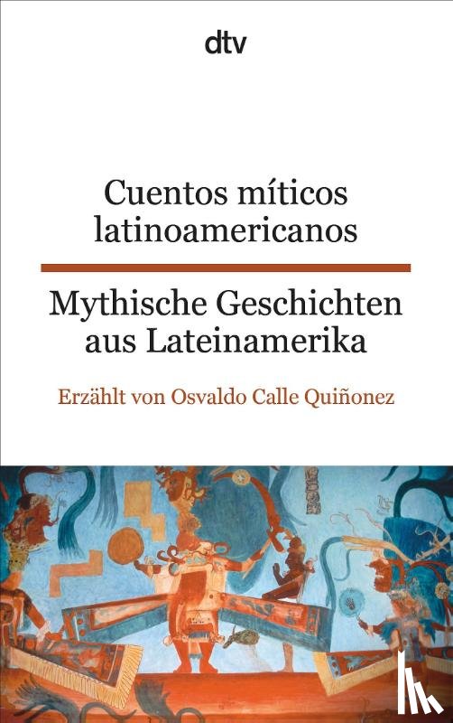 Quiñonez, Osvaldo Calle - Cuentos míticos latinoamericanos Mythische Geschichten aus Lateinamerika