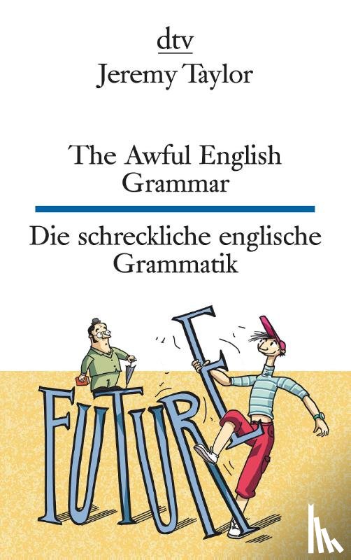 Taylor, Jeremy - The Awful English Grammar Die schreckliche englische Grammatik