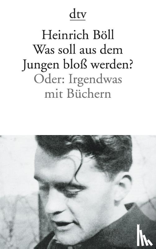 Böll, Heinrich - Was soll aus dem Jungen bloß werden?