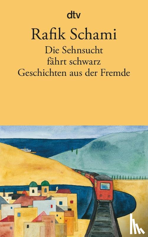 Schami, Rafik - Die Sehnsucht fahrt schwarz - Geschichten aus der Fremde