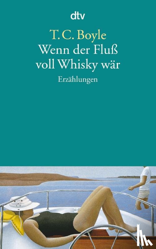 Boyle, Tom Coraghessan - Wenn der Fluß voll Whisky wär