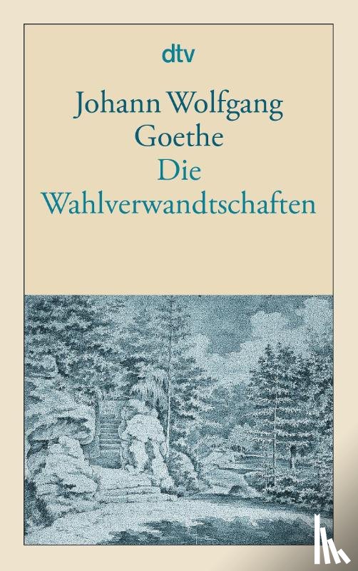 Goethe, J W von - Die Wahlverwandschaften