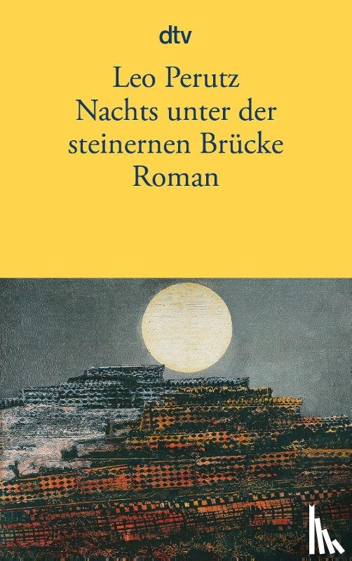 Perutz, Leo - Nachts unter der steinernen Brücke