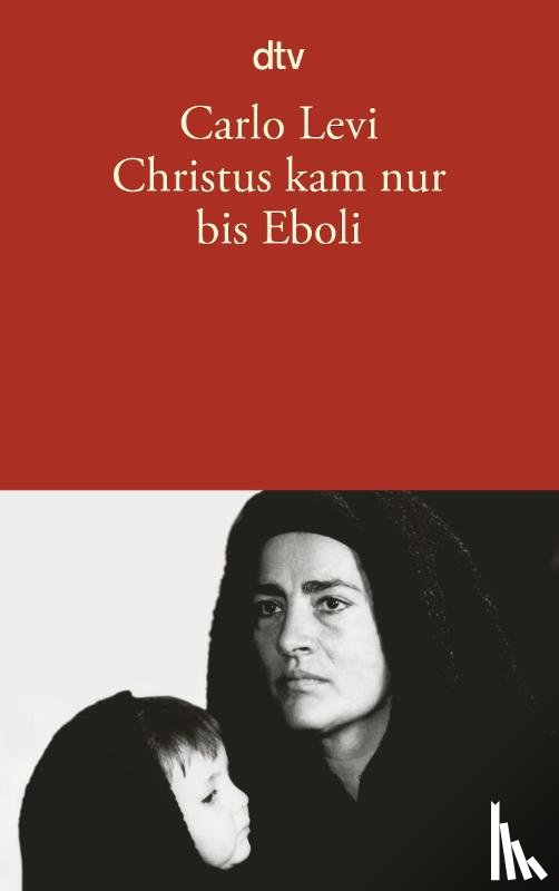 Levi, Carlo - Christus kam nur bis Eboli