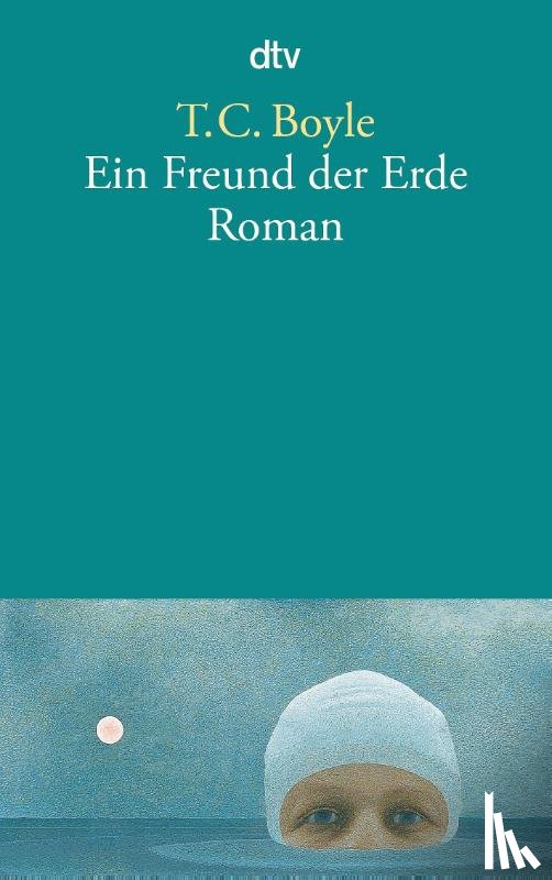 Boyle, Tom Coraghessan - Ein Freund der Erde