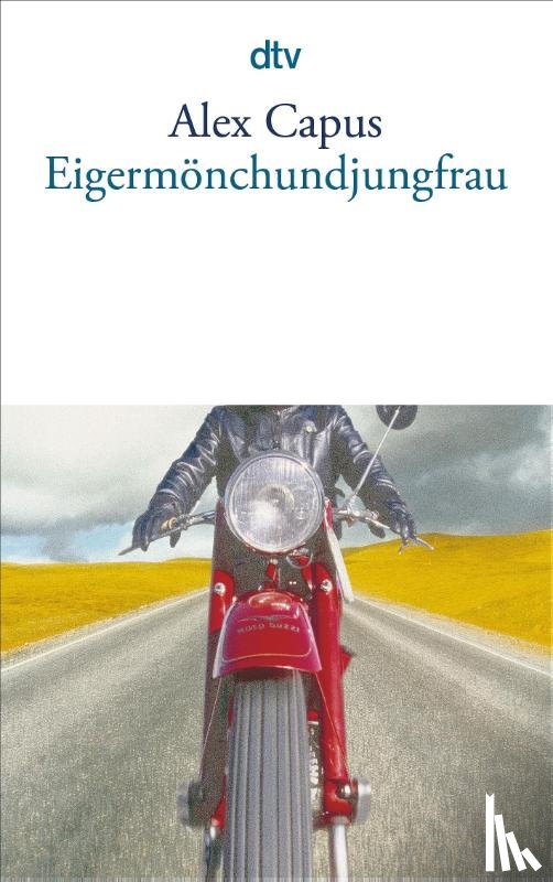 Capus, Alex - Eigermönchundjungfrau