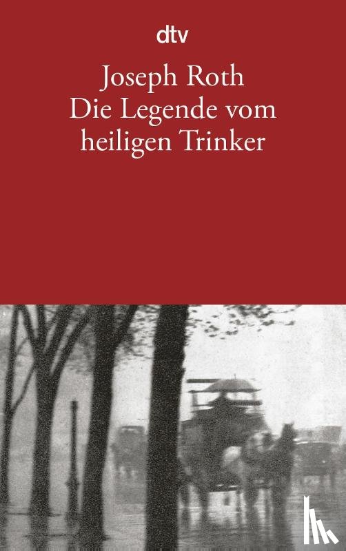 Roth, Joseph - Die Legende vom heiligen Trinker