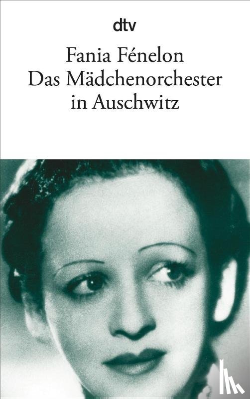 Fenelon, Fania - Das Mädchenorchester in Auschwitz