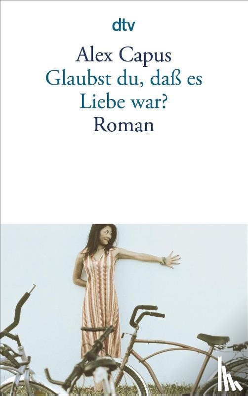 Capus, Alex - Glaubst du, daß es Liebe war?