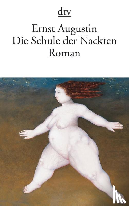 Augustin, Ernst - Die Schule der Nackten