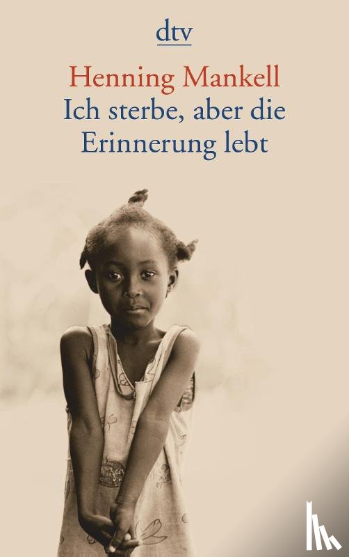 Mankell, Henning - Ich sterbe, aber die Erinnerung lebt