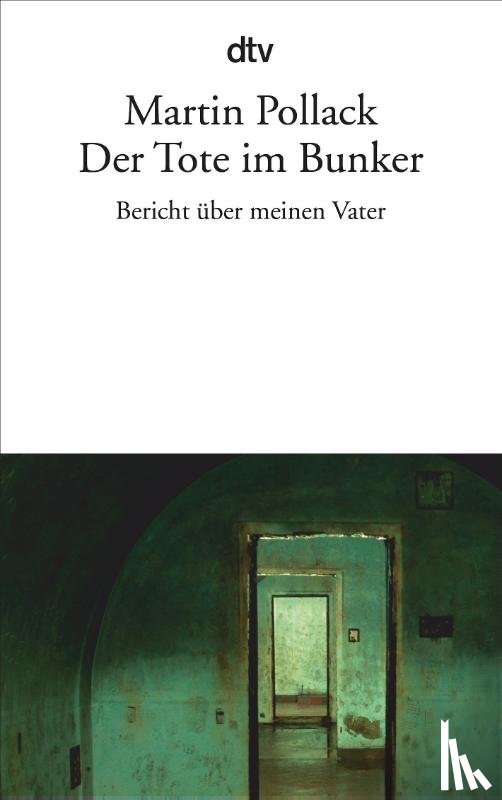 Pollack, Martin - Der Tote im Bunker