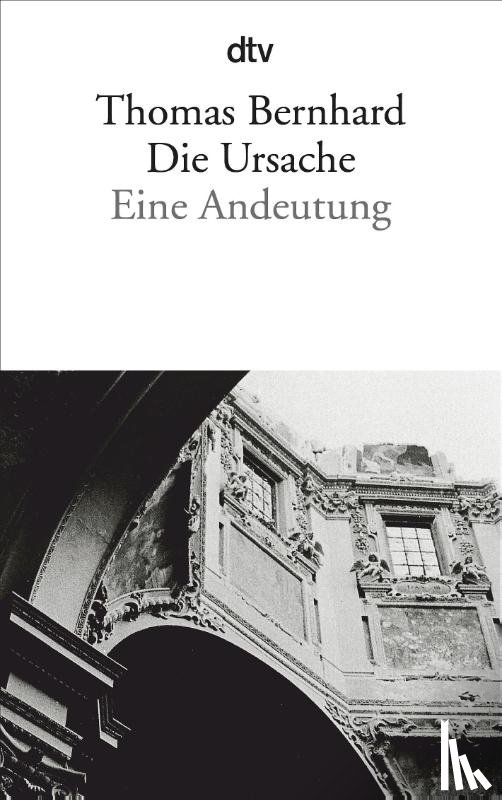 Bernhard, Thomas - Die Ursache