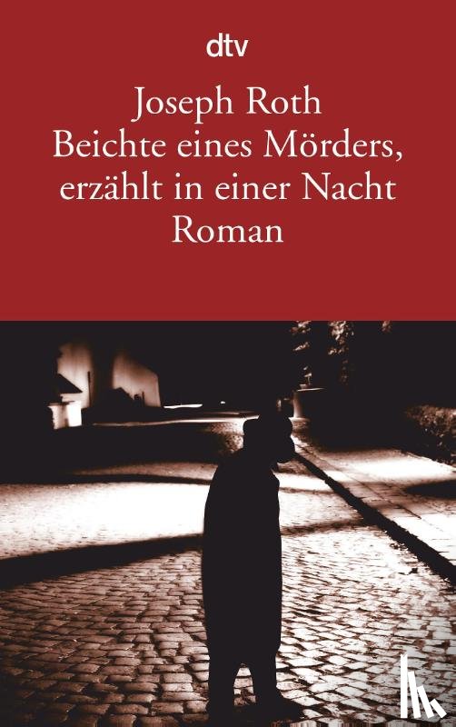Roth, Joseph - Beichte eines Mörders, erzählt in einer Nacht