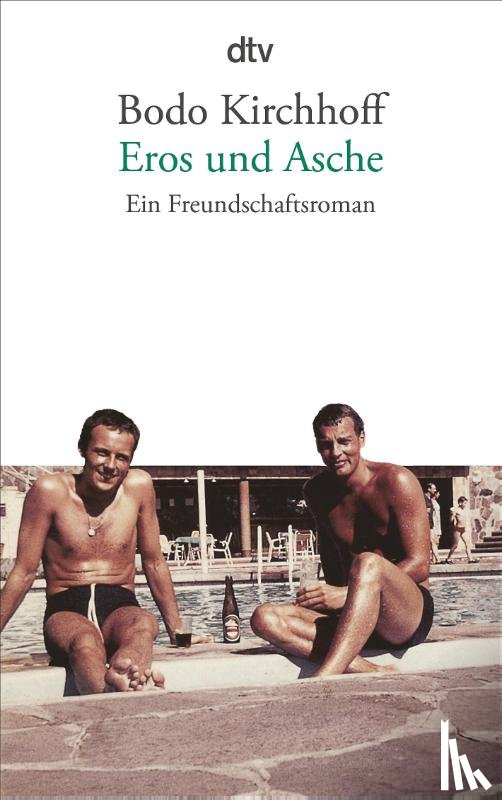 Kirchhoff, Bodo - Eros und Asche - Ein Freundschaftsroman