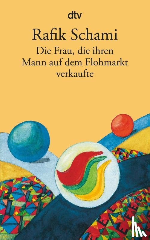 Schami, Rafik - Die Frau, die ihren Mann auf dem Flohmarkt verkaufte