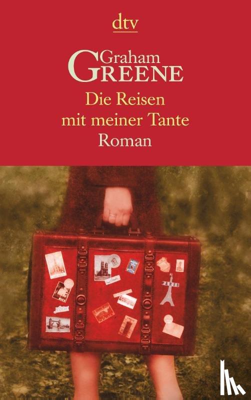 Greene, Graham - Die Reisen mit meiner Tante