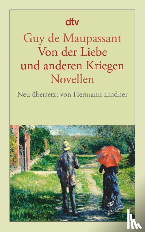 Maupassant, Guy de - Von der Liebe und anderen Kriegen
