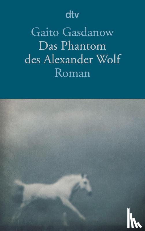 Gasdanow, Gaito - Das Phantom des Alexander Wolf