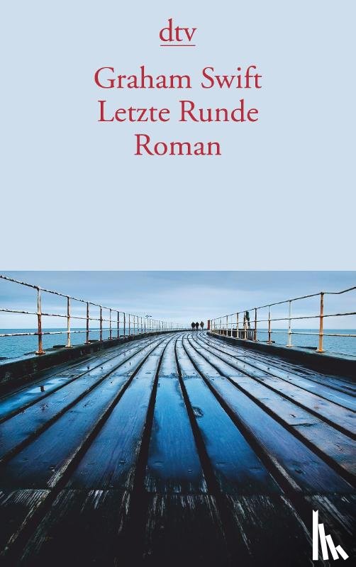 Swift, Graham - Letzte Runde