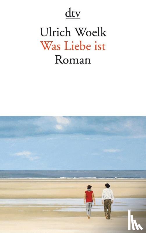 Woelk, Ulrich - Was Liebe ist